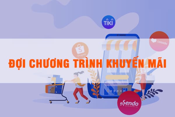 7 Lý Do Khiến khách Hàng Cho Vào Giỏ Hàng Nhưng Không Bấm Mua Đợi chương trình khuyến mãi