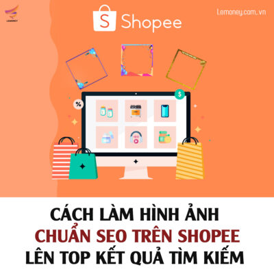 Checklist Tối Ưu Gian Hàng Shopee Chuẩn SEO Mới Nhất 2025 gian hàng shopee chuẩn seo