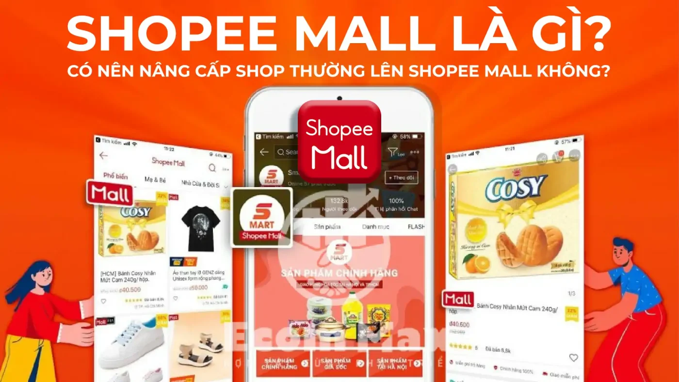 Shopee Mall là gì? Có nên đăng ký Shopee Mall không và làm gì để duy trì danh hiệu? shopee mall la gi