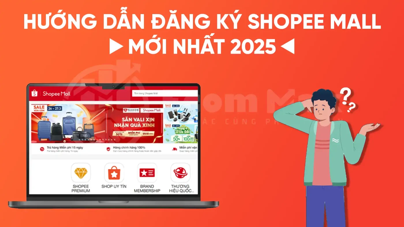 Đăng Ký Shopee Mall 2025: Cập Nhật Chính Sách Mới Từ Shopee Hướng dẫn đăng ký Shopee Mall 2025