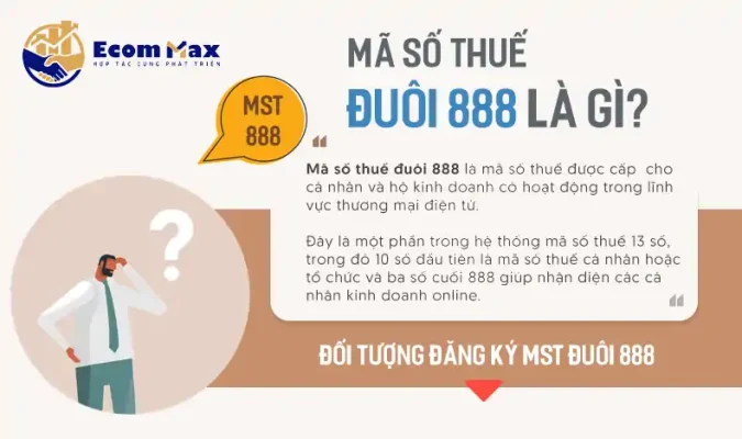 Cập Nhật Cách Đăng Ký Mã Số Thuế Đuôi 888 Cho Người Bán Giải thích mã số thuế đuôi 888 là gì và ai cần đăng ký mã số thuế này trong thương mại điện tử
