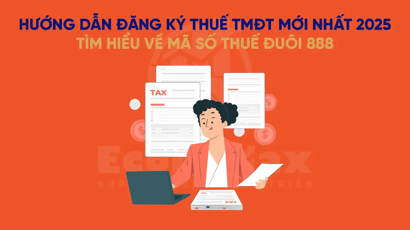 Cập Nhật Cách Đăng Ký Mã Số Thuế Đuôi 888 Cho Người Bán ma so thue duoi 888