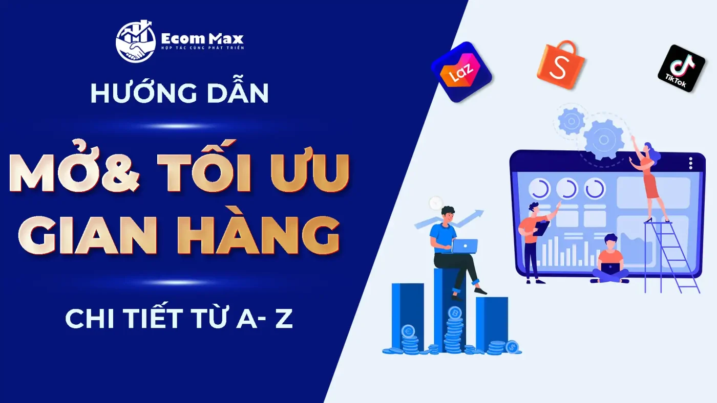 Mở Gian Hàng Shopee: Đừng Bắt Đầu Nếu Chưa Biết Điều Này quy trinh mo va toi uu shopee