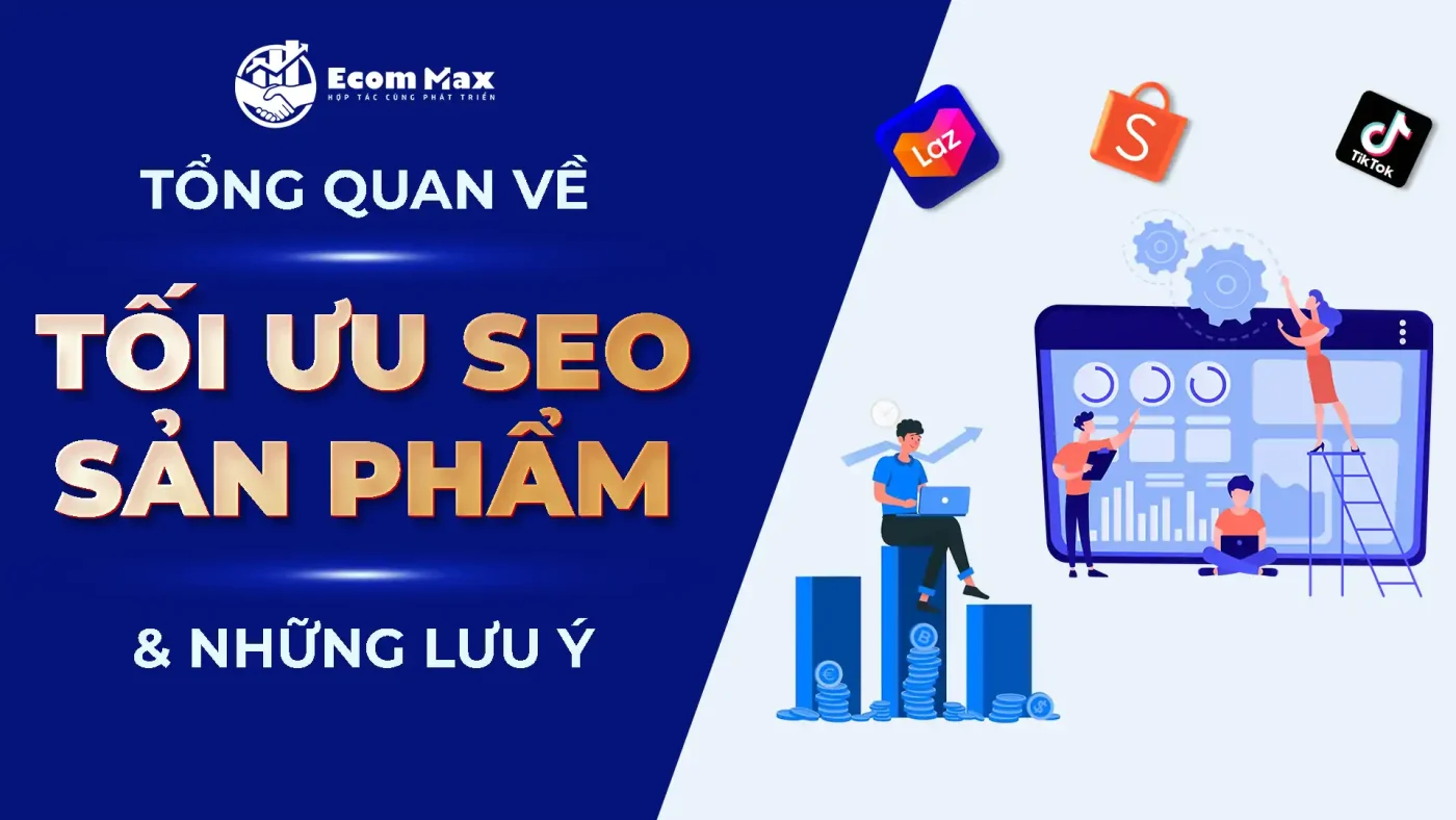 Tối Ưu SEO Shopee: 7 Bước Đưa Sản Phẩm Lên Top Tìm Kiếm Tối ưu gian hàng Shopee
