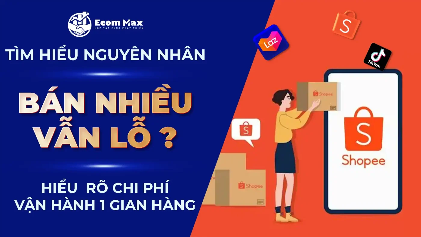 Tìm hiểu ngay chi phí bán hàng Shopee để tránh bán nhiều nhưng vẫn lỗ form anh bia bai viet web
