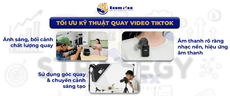 Hướng Dẫn Xây Dựng Nội Dung Video TikTok Bán Hàng Hiệu Quả Tối Ưu Tỷ Lệ Chuyển Đổi Kỹ thuật quay video TikTok bán hàng