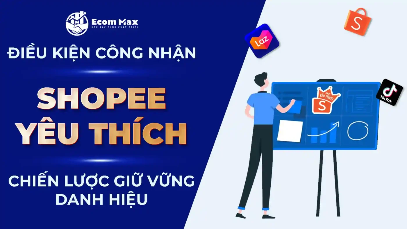 Điều Kiện Công Nhận & Duy Trì Danh Hiệu Shop Yêu Thích 2025 shop yeu thich