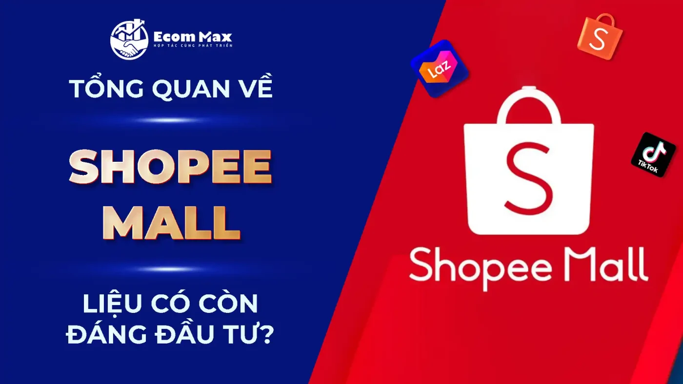 Phí Shopee Mall 2025 Đắt Hay Rẻ? Người Bán Cần Biết Gì Trước Khi Đăng Ký shopee mall 2025