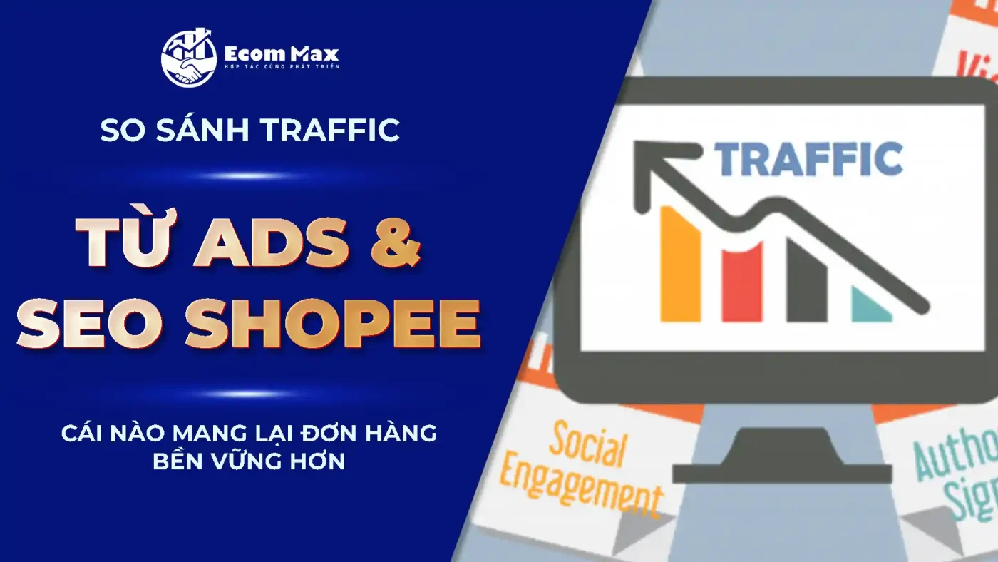 Shopee Ads & SEO: Đâu Là Cách Kéo Traffic Hiệu Quả Nhất 2025 form anh bia bai viet web21