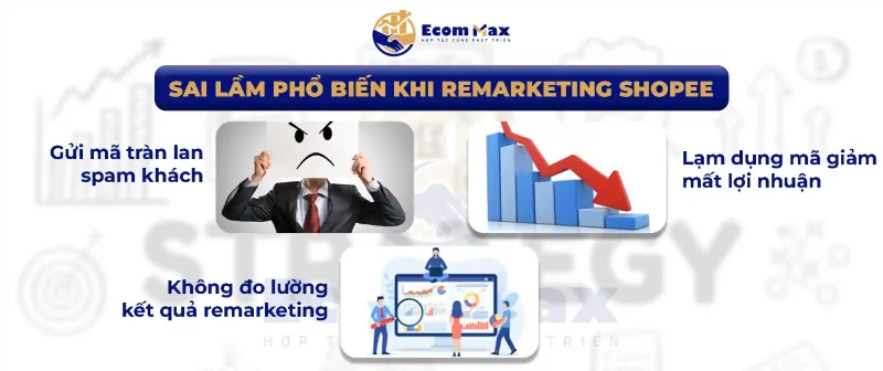 Remarketing Shopee: Tăng Đơn Bền Mà Không Cần Quảng Cáo Sai lầm phổ biến khi remarketing Shopee